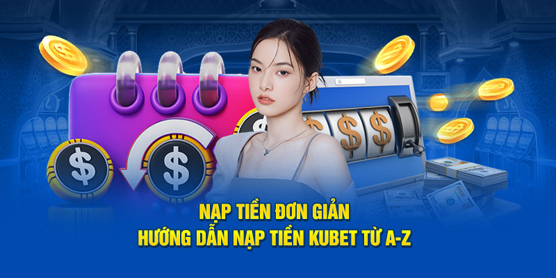 Hướng dẫn cách nạp tiền Hubet